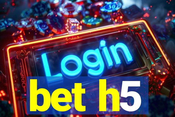 bet h5